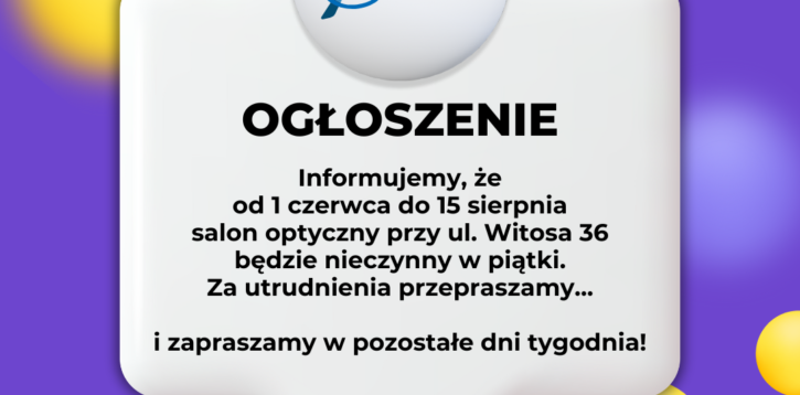Centrum Optyki przy ul. Witosa – ważne ogłoszenie!
